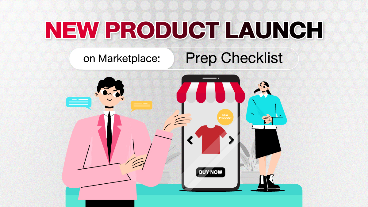 What Do You Need to Prepare Before Launching a New Product on Marketplace? 